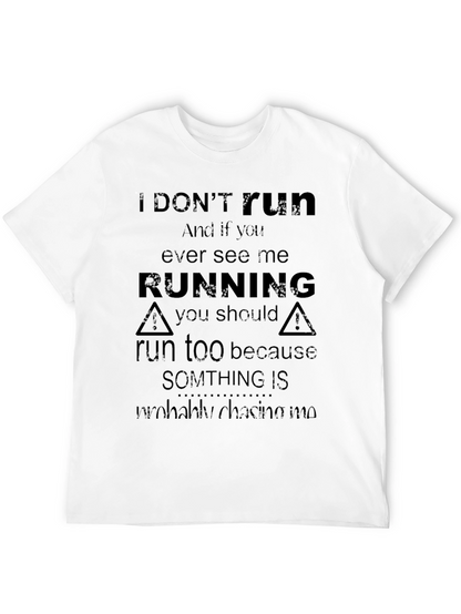 I Dont Run Graphic Tee - Funny Novelty T-Shirt