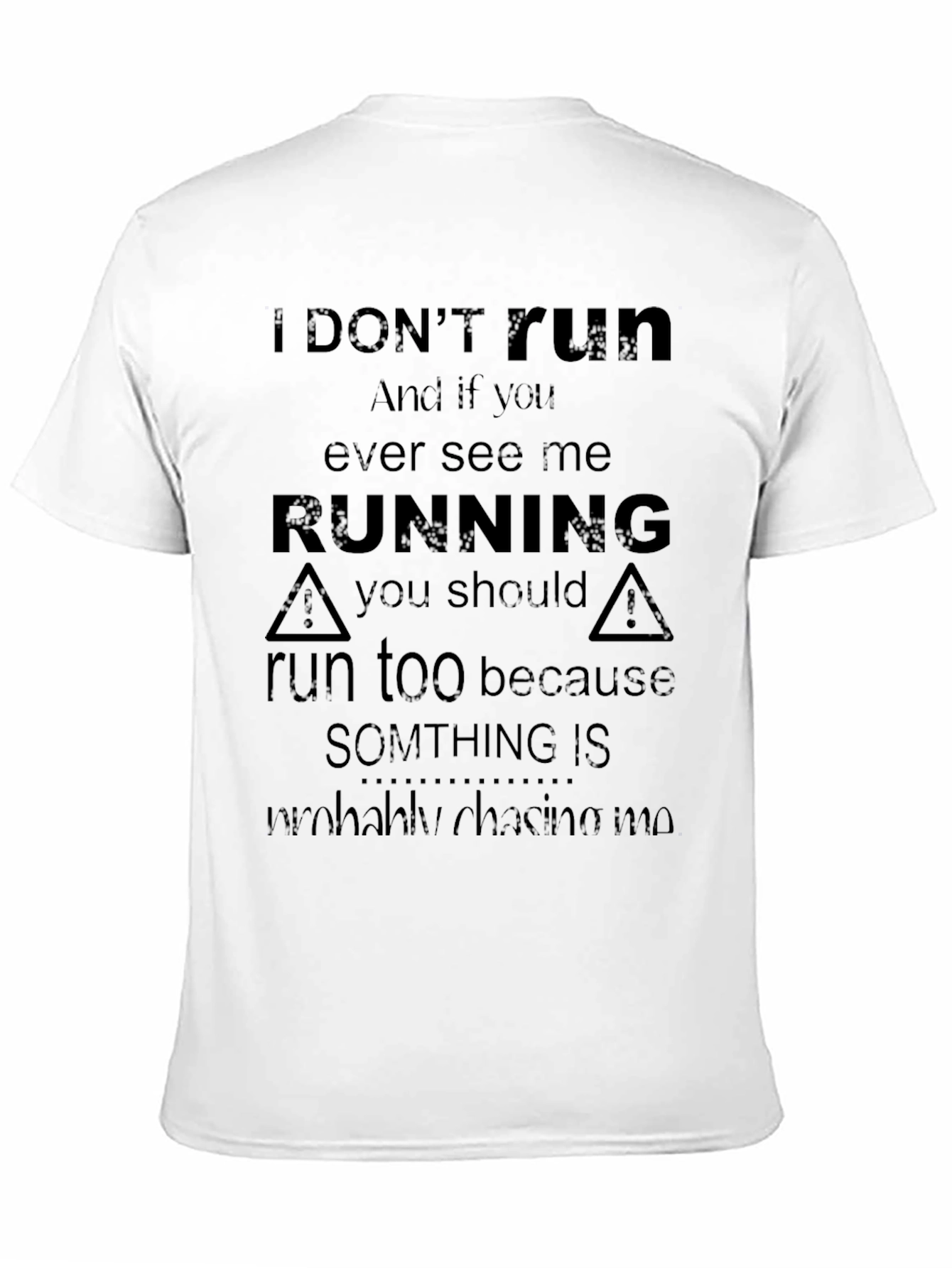 I Dont Run Graphic Tee - Funny Novelty T-Shirt