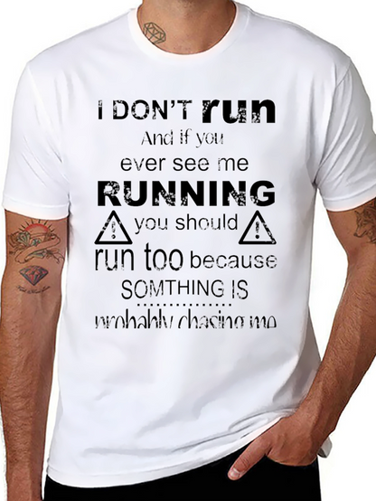 I Dont Run Graphic Tee - Funny Novelty T-Shirt