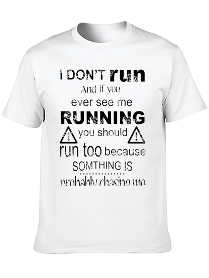I Dont Run Graphic Tee - Funny Novelty T-Shirt