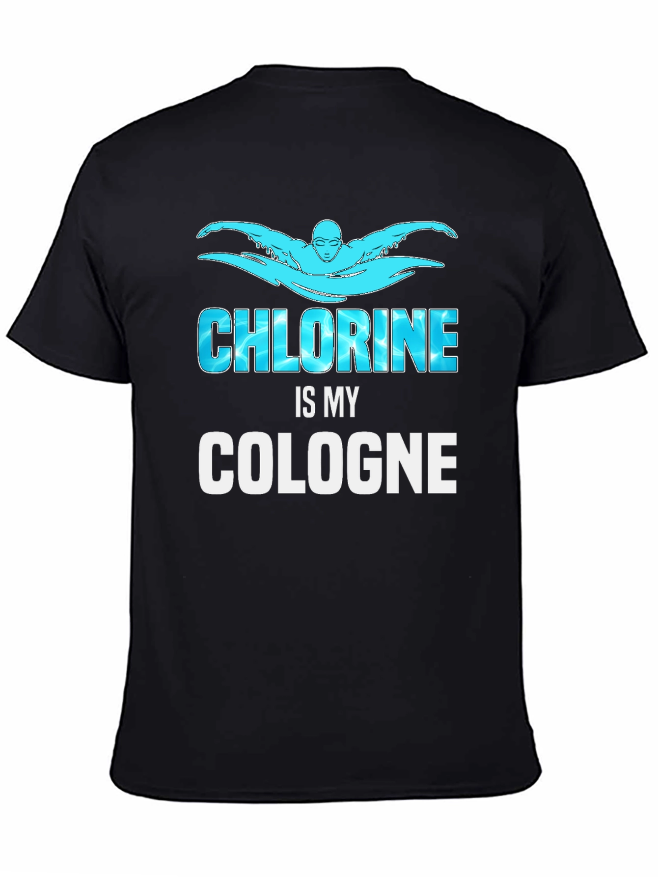 Chlorine is My Cologne Swimmer Black T-Shirt