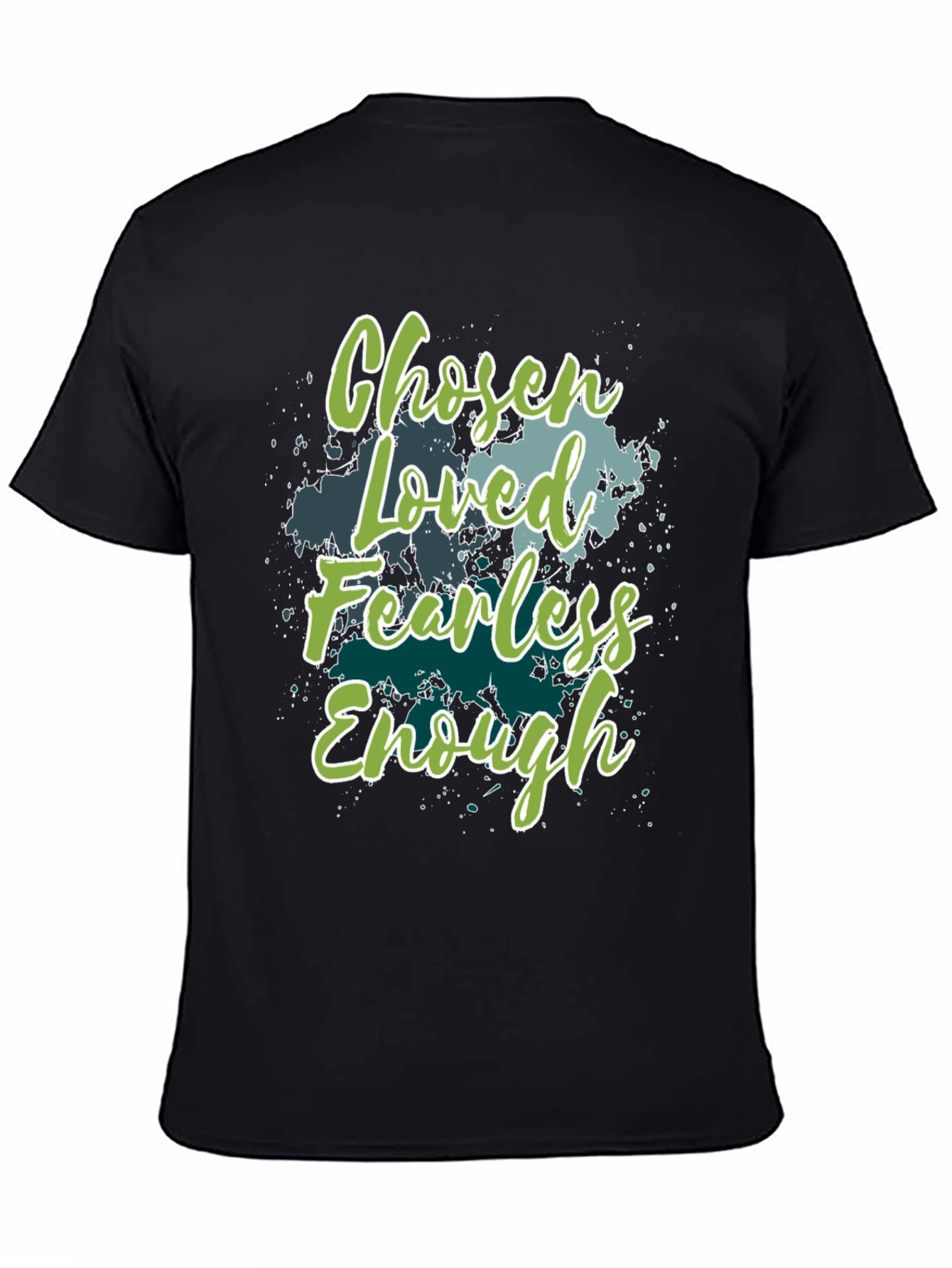 Chosen Loved Fearless Enough Graphic T-Shirt