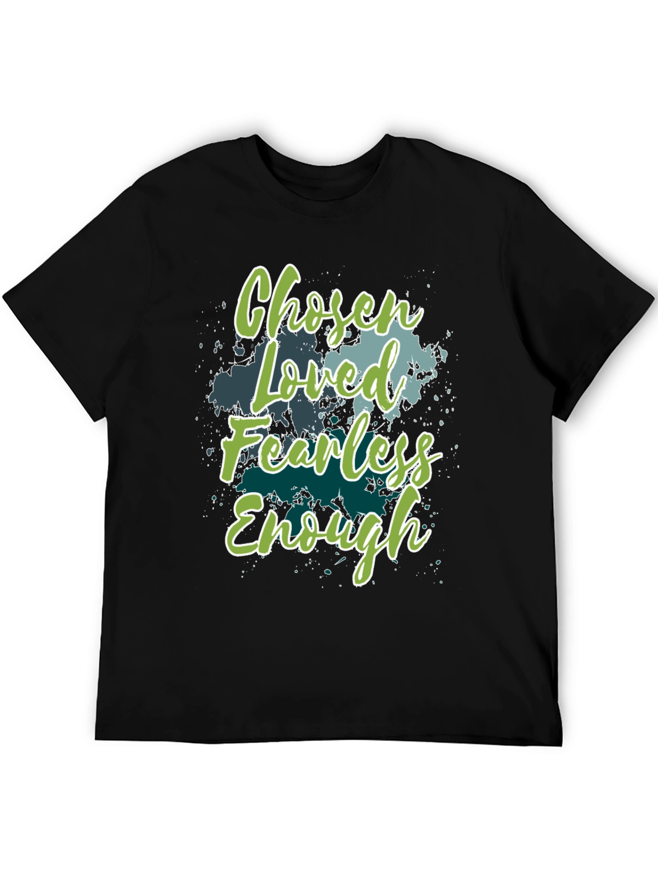 Chosen Loved Fearless Enough Graphic T-Shirt