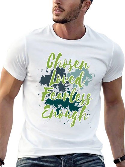 Chosen Loved Fearless Enough Graphic T-Shirt