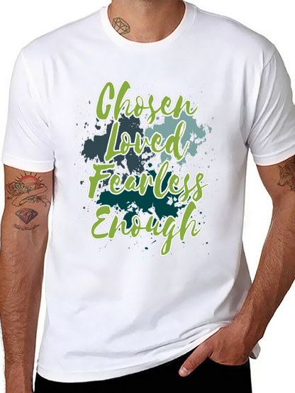 Chosen Loved Fearless Enough Graphic T-Shirt