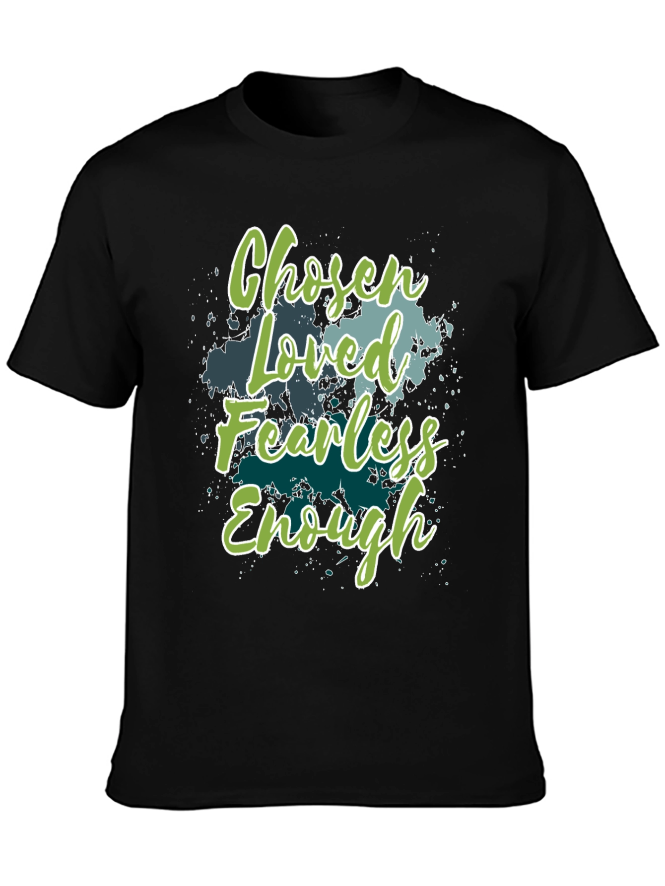 Chosen Loved Fearless Enough Graphic T-Shirt