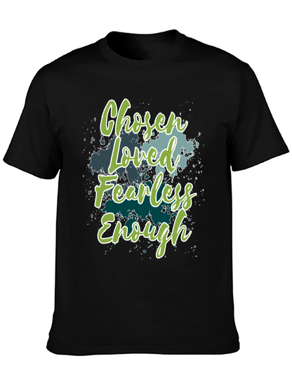 Chosen Loved Fearless Enough Graphic T-Shirt