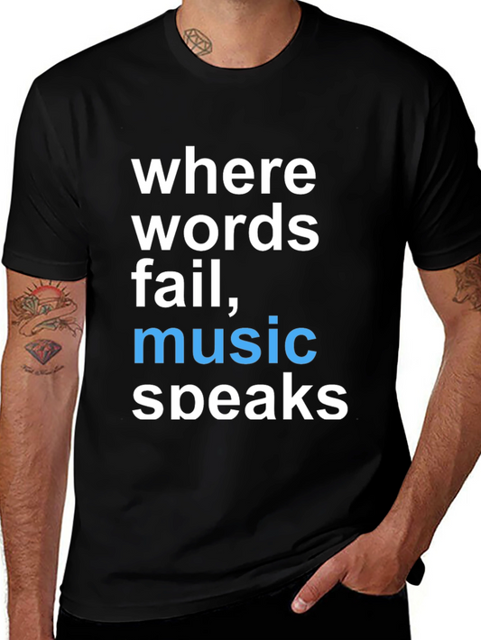 Where Words Fail Music Speaks Graphic Tee
