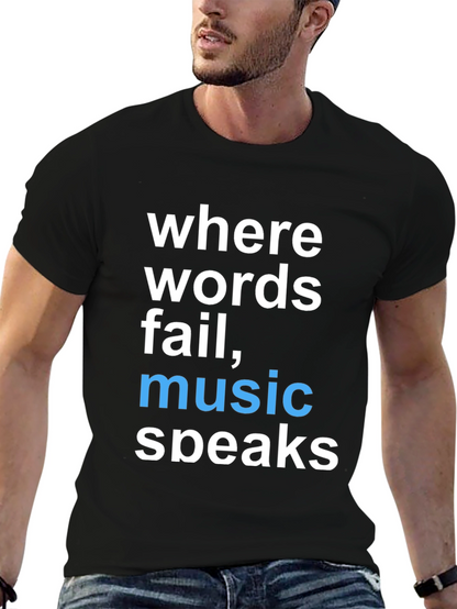 Where Words Fail Music Speaks Graphic Tee