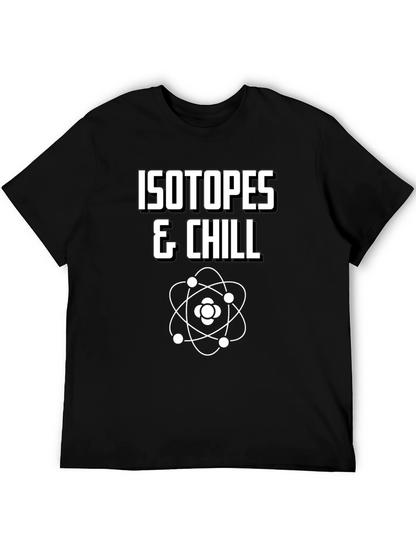 Isotopes & Chill T-Shirt - Funny Science Tee