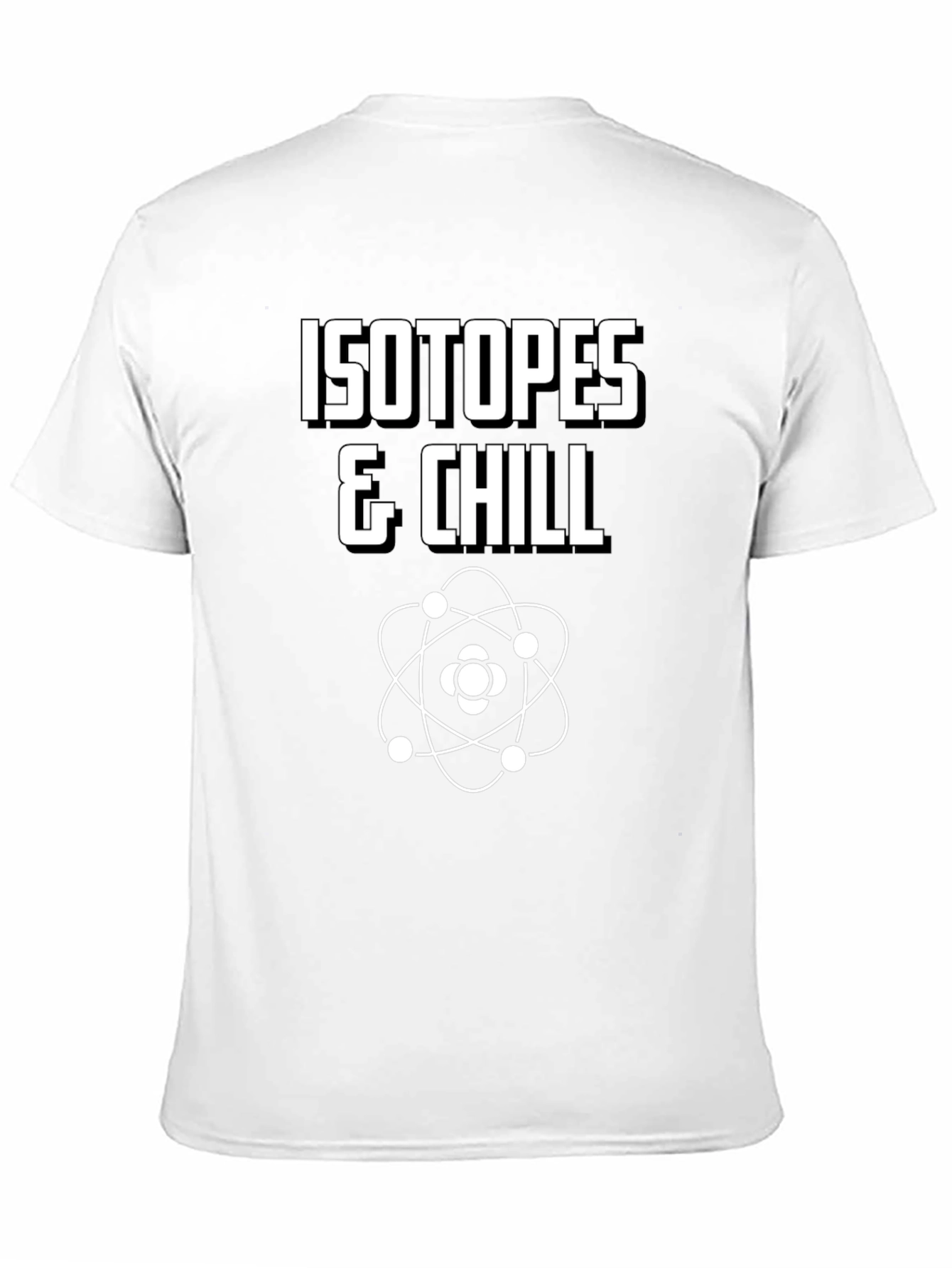 Isotopes & Chill T-Shirt - Funny Science Tee