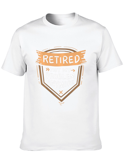 Retired Not My Problem T-Shirt
