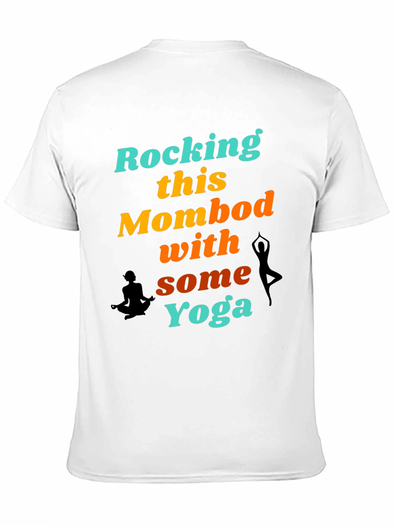 Rocking This Mom Bod With Some Yoga Graphic T-Shirt