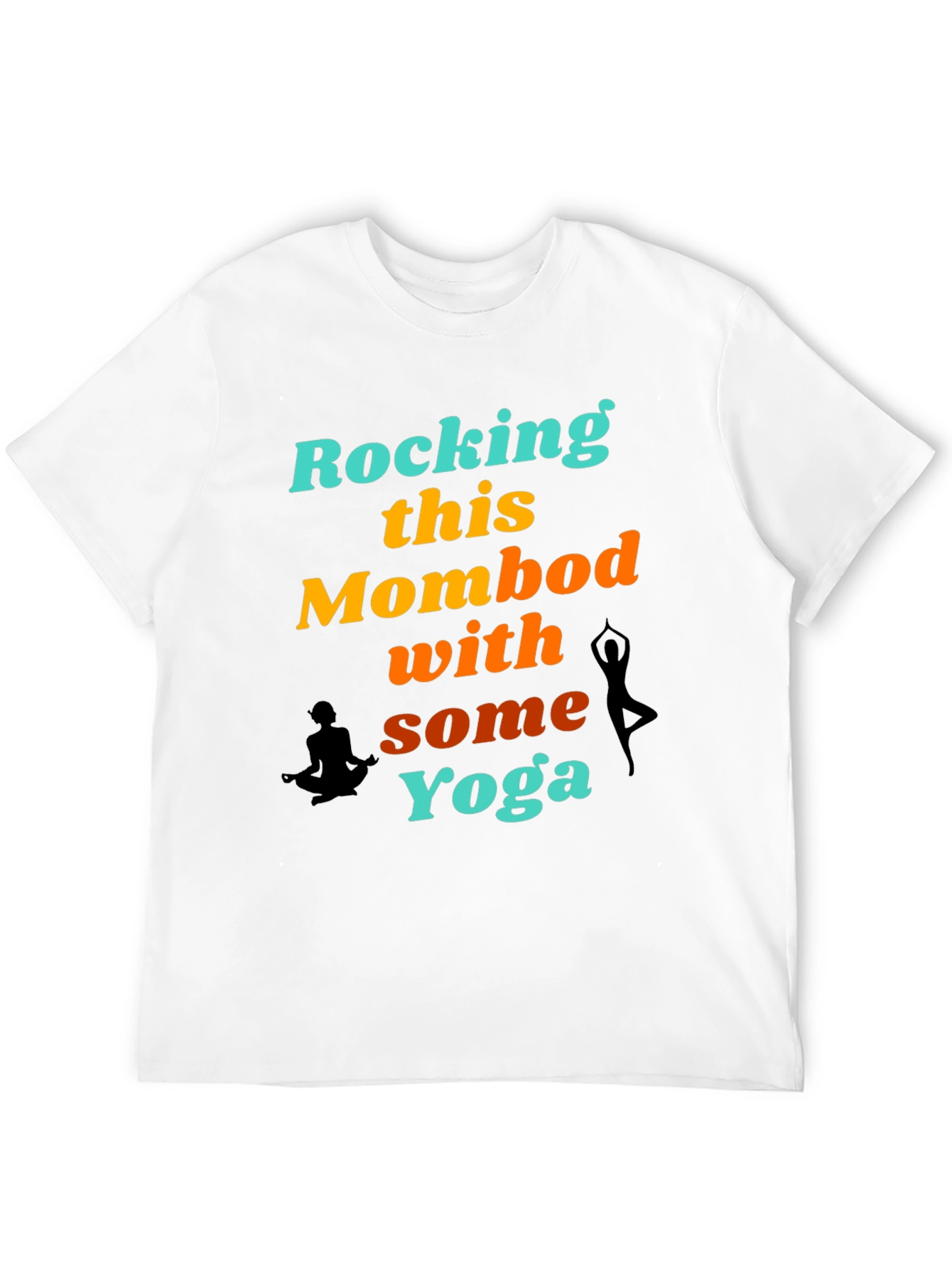 Rocking This Mom Bod With Some Yoga Graphic T-Shirt