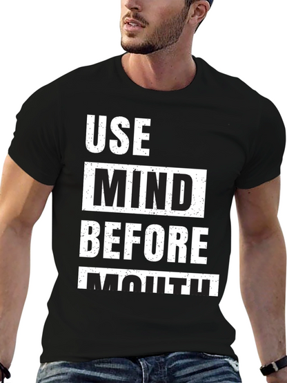 Use Mind Before Mouth Graphic T-Shirt