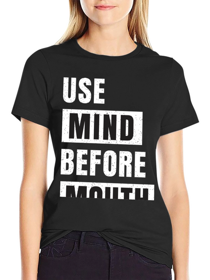 Use Mind Before Mouth Graphic T-Shirt