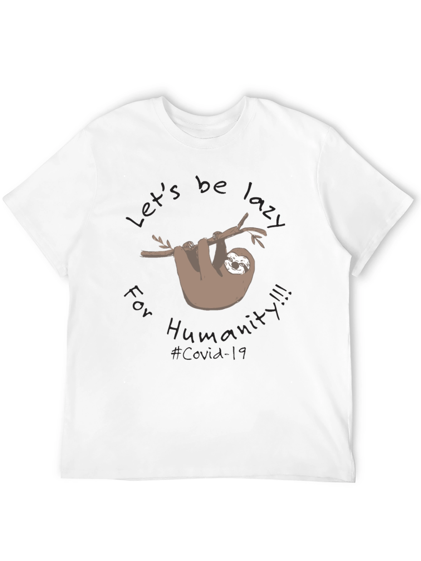 Lets Be Lazy for Humanity - Sloth T-Shirt