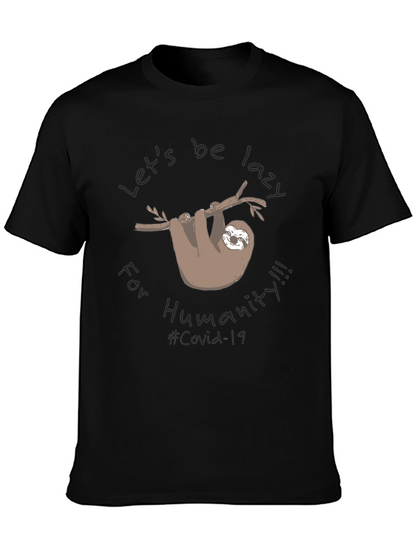 Lets Be Lazy for Humanity - Sloth T-Shirt