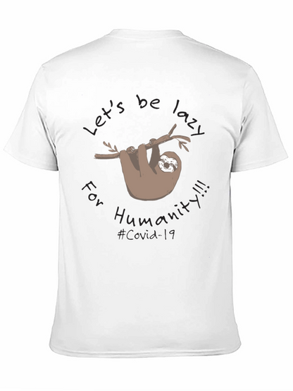 Lets Be Lazy for Humanity - Sloth T-Shirt