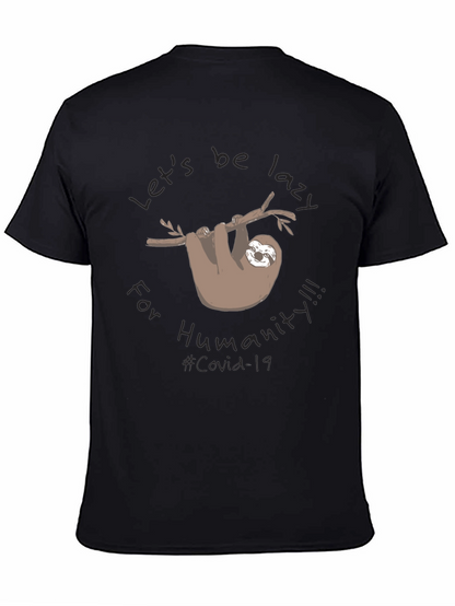 Lets Be Lazy for Humanity - Sloth T-Shirt