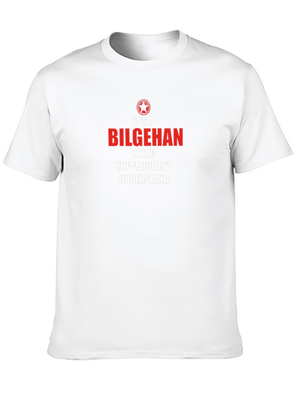 Its a Bilgehan Thing T-Shirt