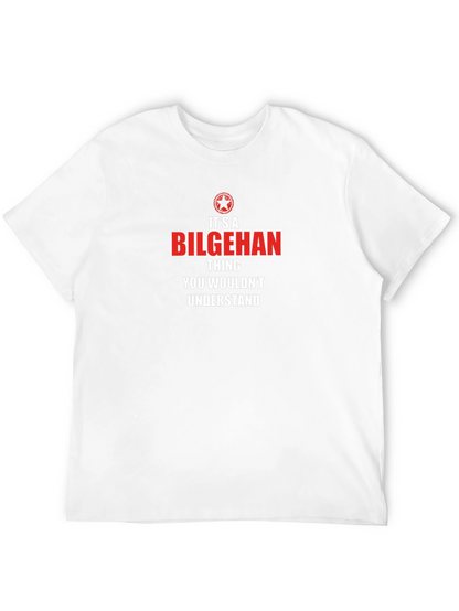 Its a Bilgehan Thing T-Shirt