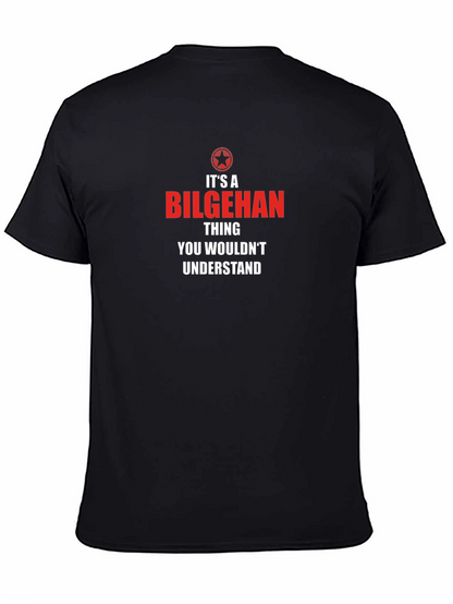 Its a Bilgehan Thing T-Shirt