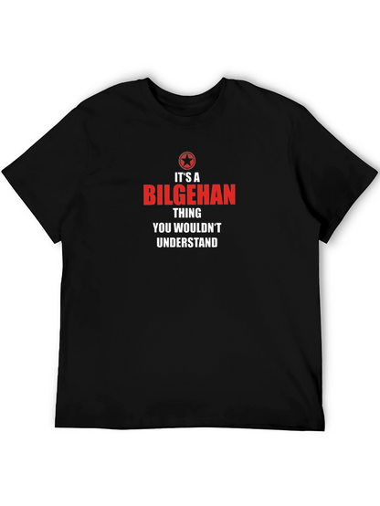 Its a Bilgehan Thing T-Shirt