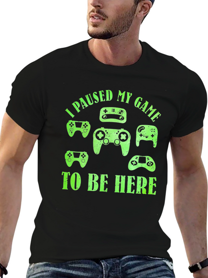 I Paused My Game To Be Here Black T-Shirt