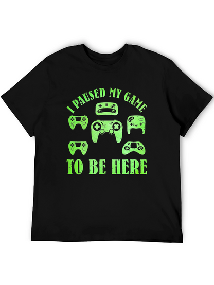 I Paused My Game To Be Here Black T-Shirt