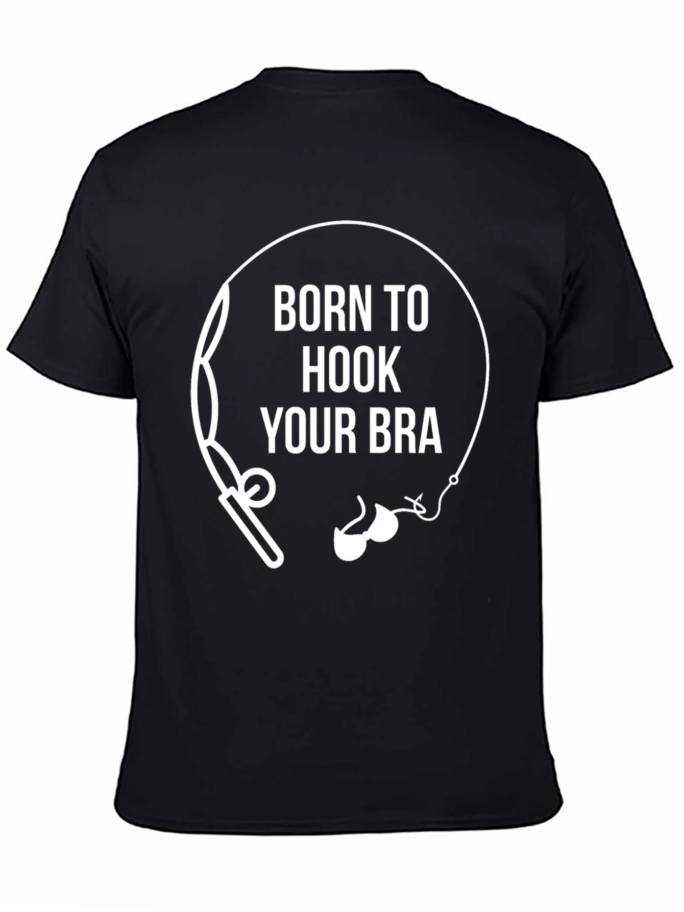 Born To Hook Your Bra Funny Fishing T-Shirt