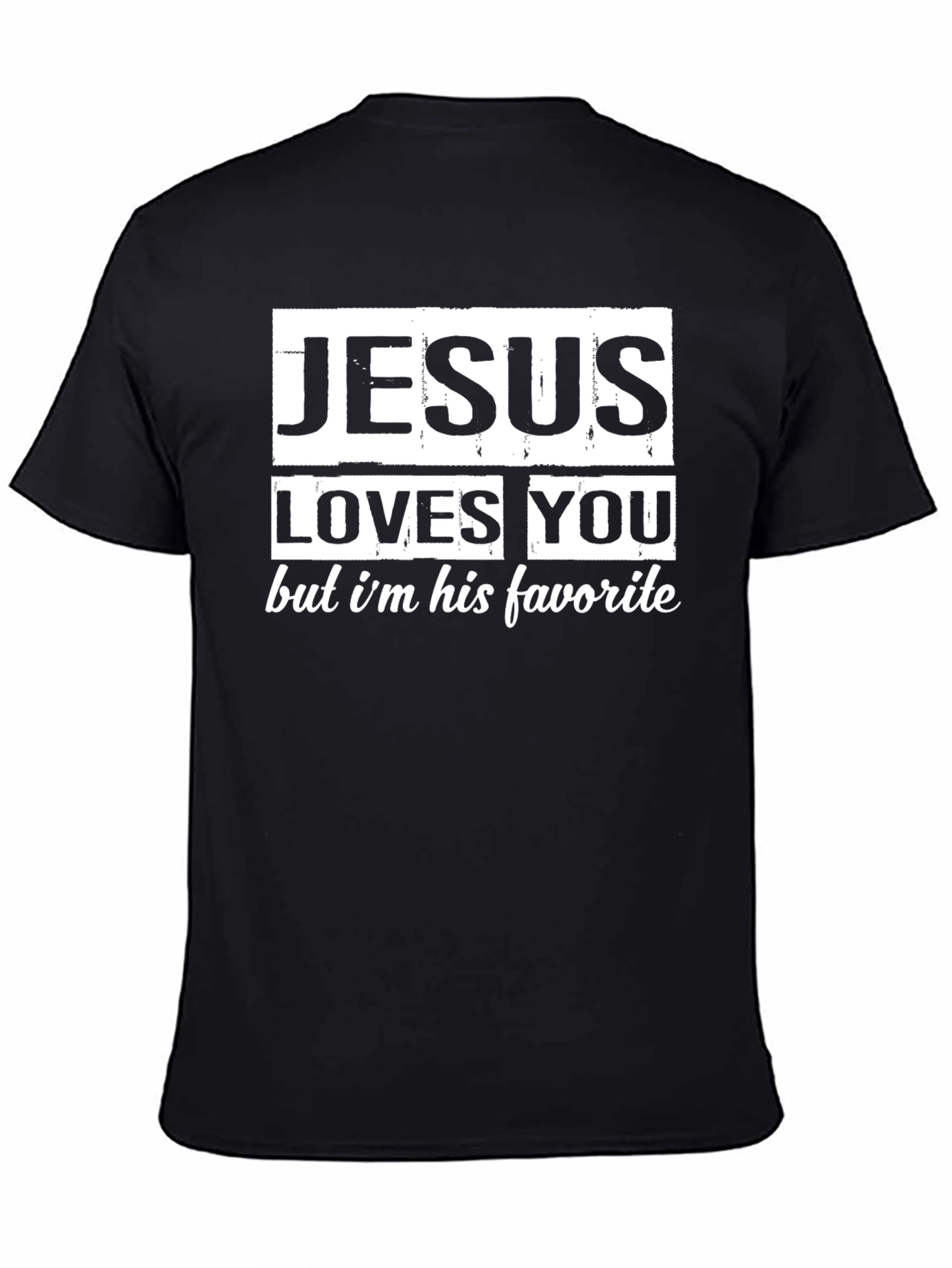 Jesus Loves You T-Shirt - His Favorite