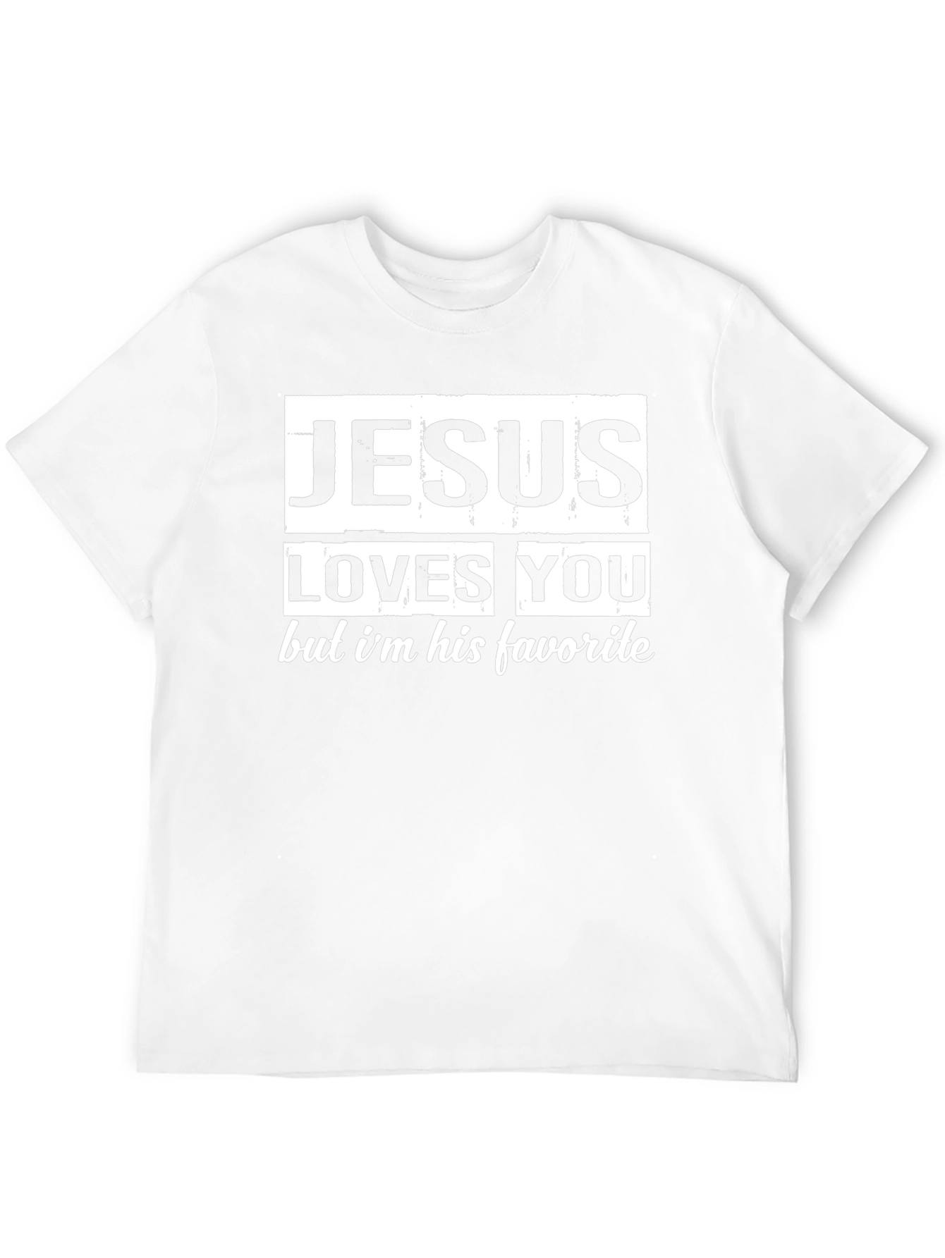 Jesus Loves You T-Shirt - His Favorite