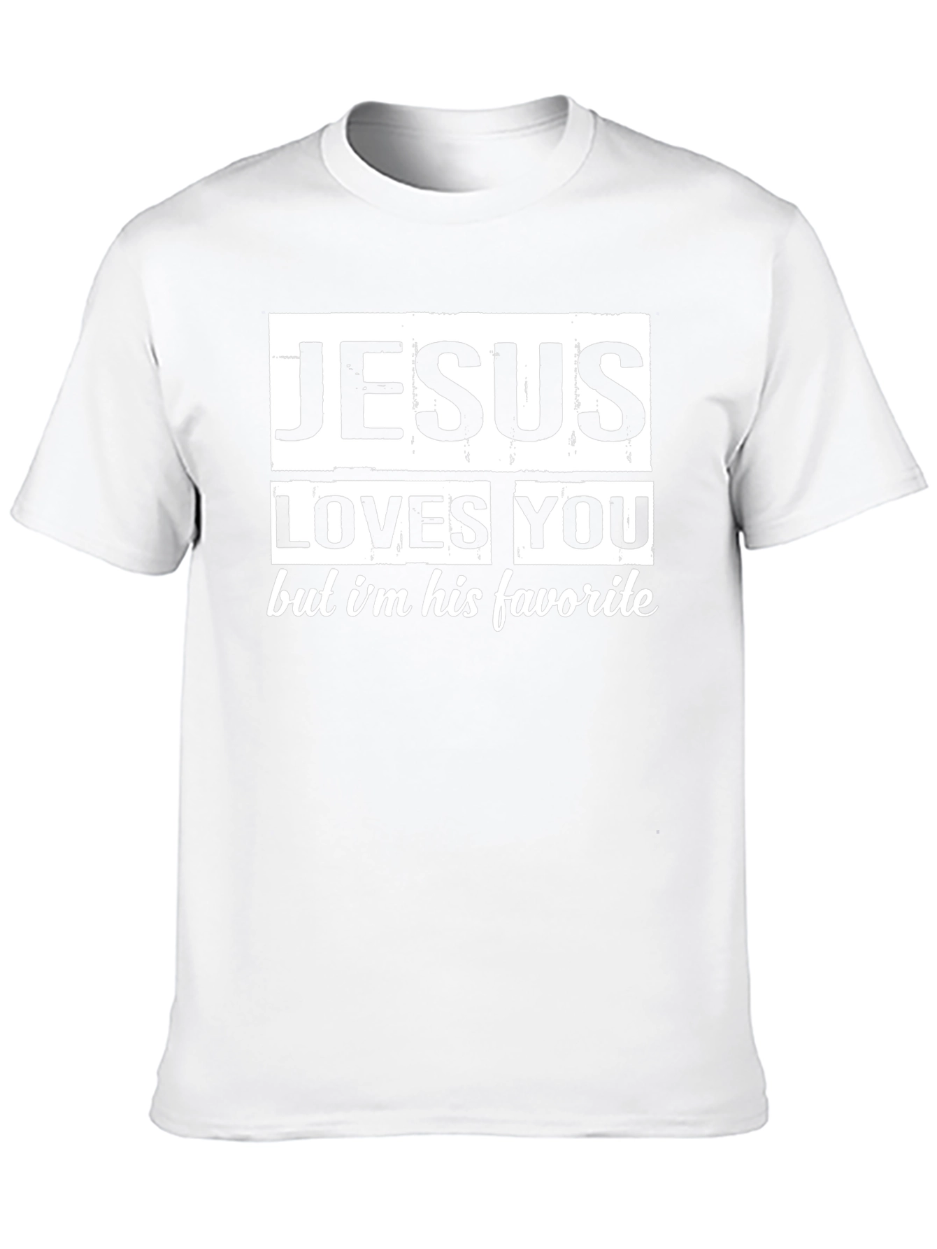 Jesus Loves You T-Shirt - His Favorite