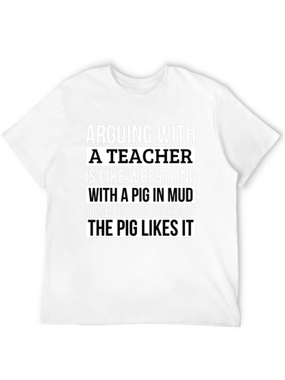 Arguing with a Teacher Funny T-Shirt
