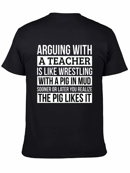 Arguing with a Teacher Funny T-Shirt