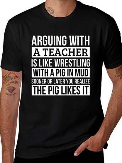 Arguing with a Teacher Funny T-Shirt