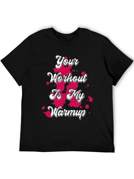 Workout T-Shirt: Your Workout Is My Warmup Funny Gym Tee