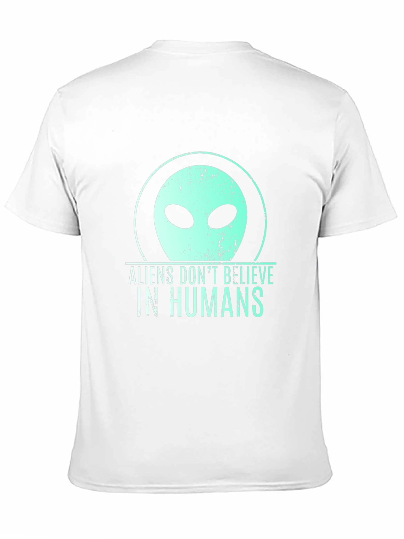 Aliens Dont Believe in Humans Graphic T-Shirt
