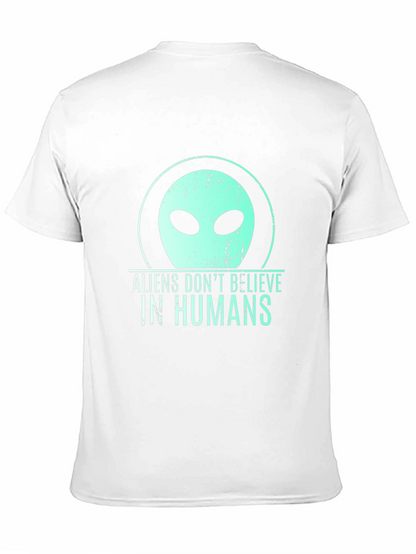 Aliens Dont Believe in Humans Graphic T-Shirt