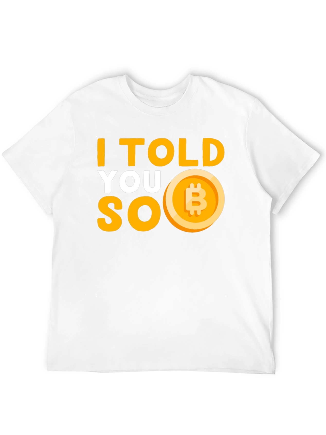 I Told You So Bitcoin T-Shirt