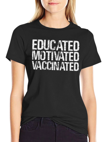 Educated Motivated Vaccinated Graphic Tee