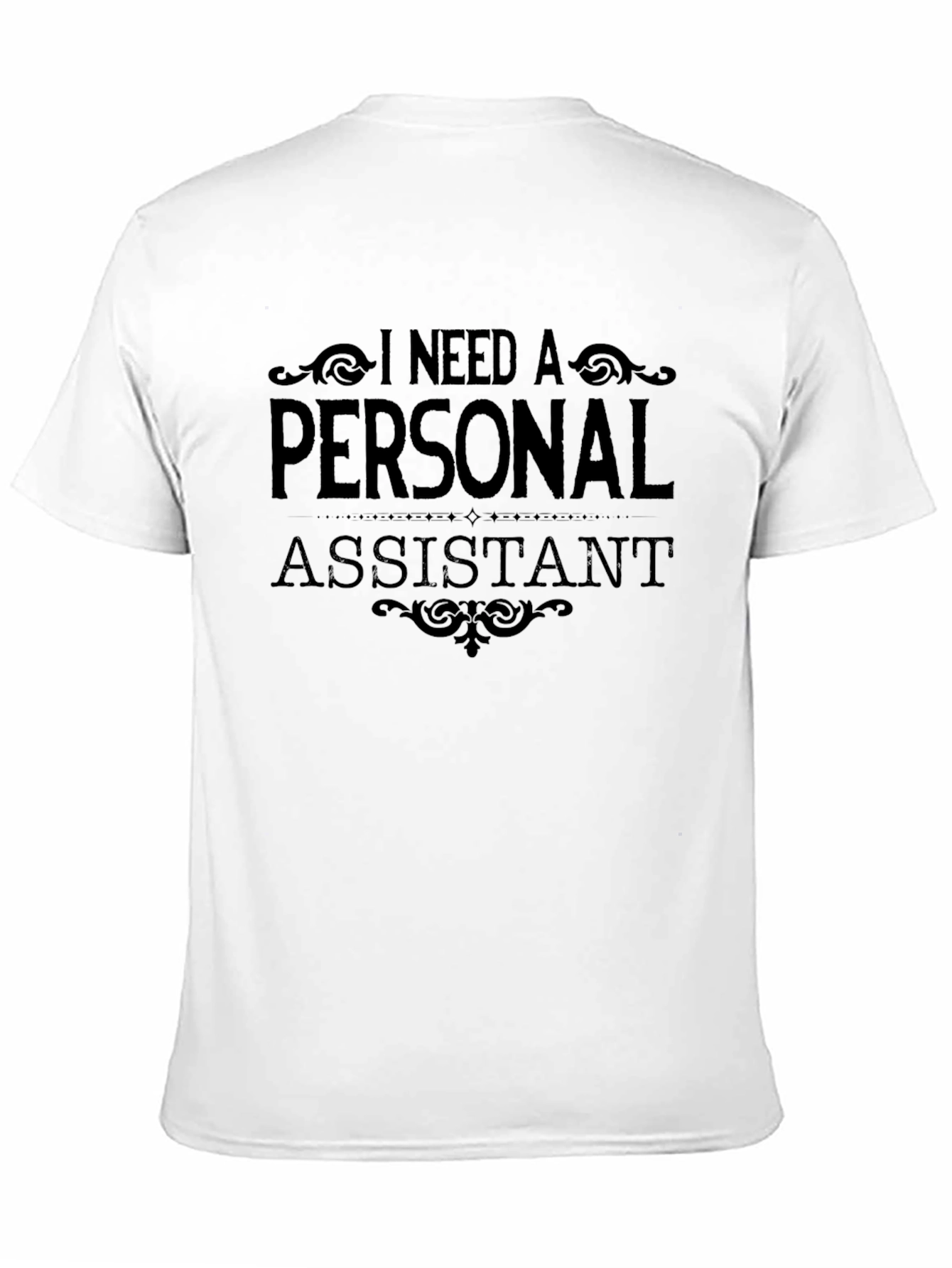 Need a Personal Assistant Black Graphic Tee
