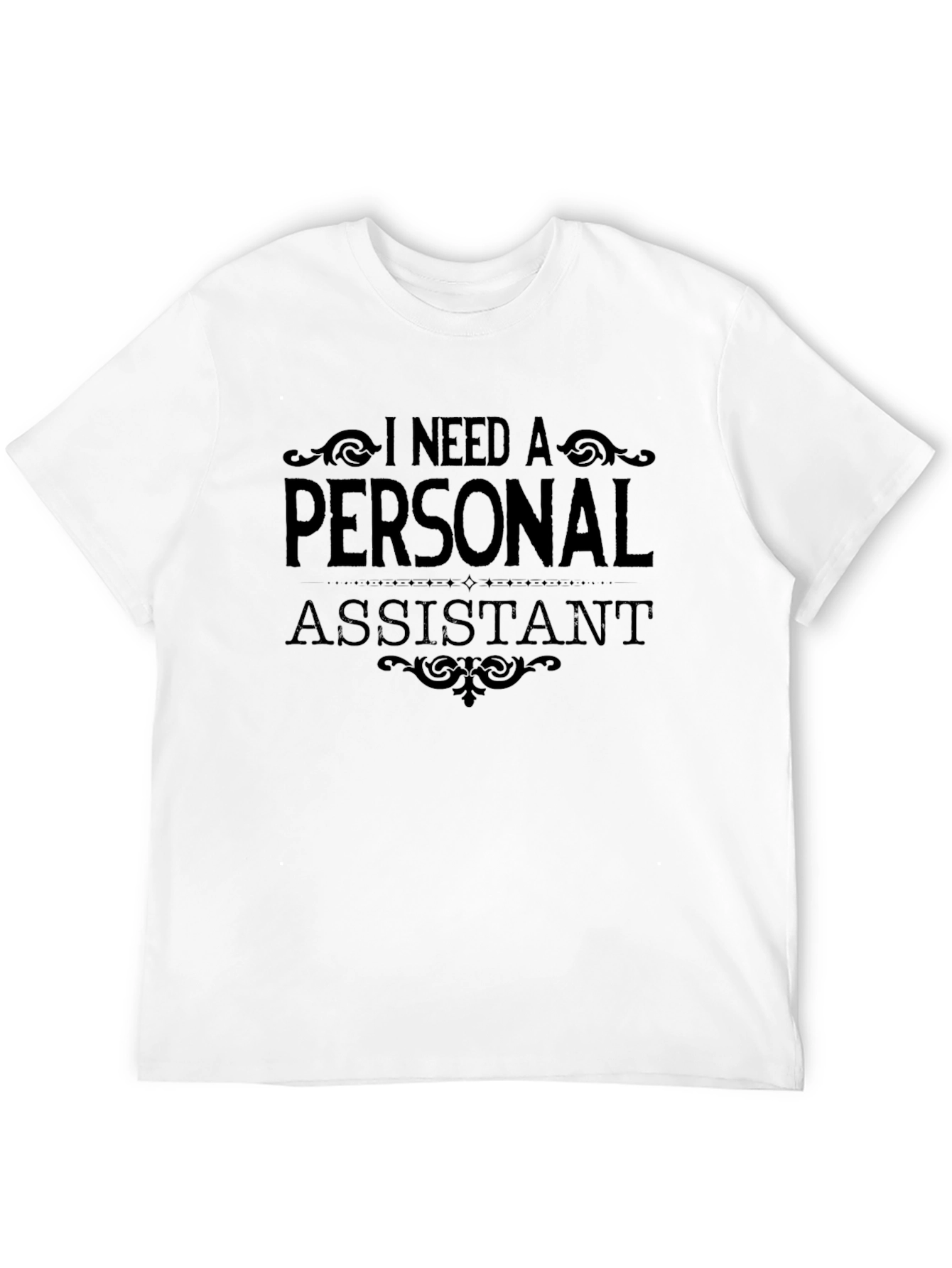 Need a Personal Assistant Black Graphic Tee