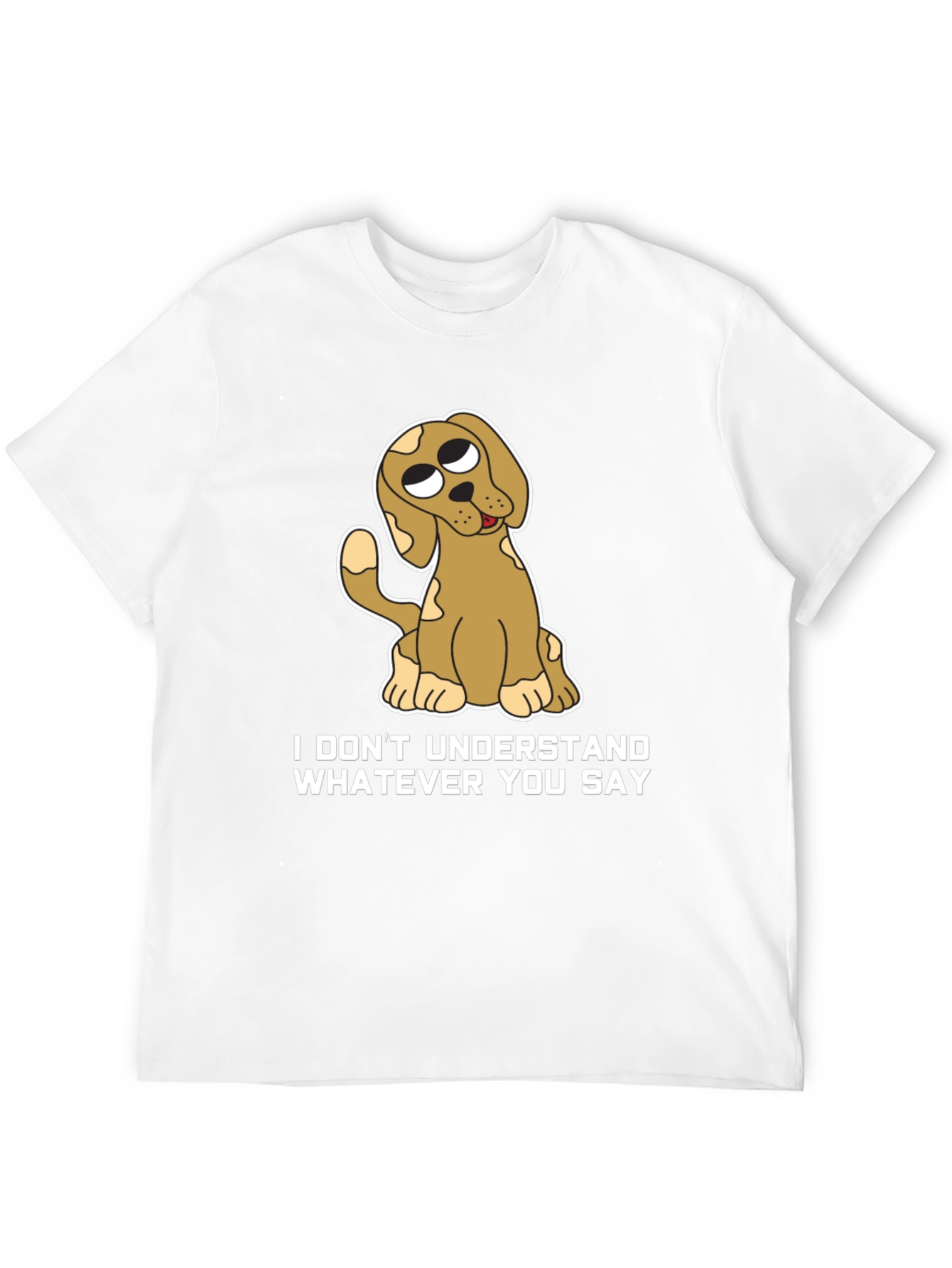 Funny Dog T-Shirt - I Dont Understand