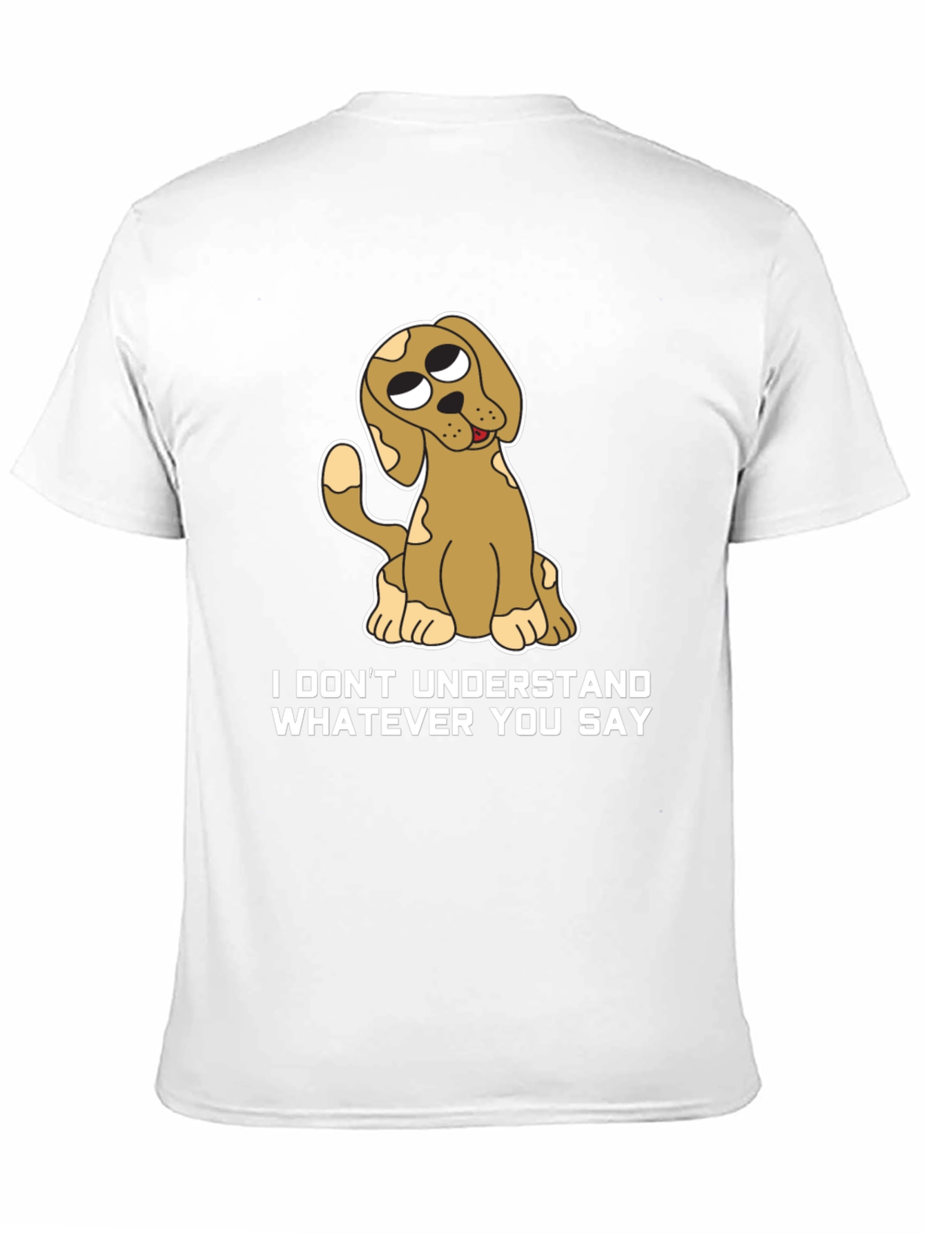 Funny Dog T-Shirt - I Dont Understand