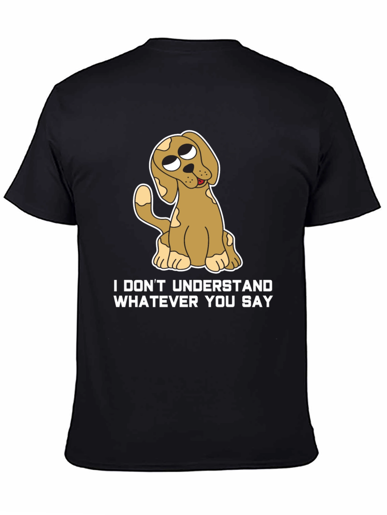 Funny Dog T-Shirt - I Dont Understand
