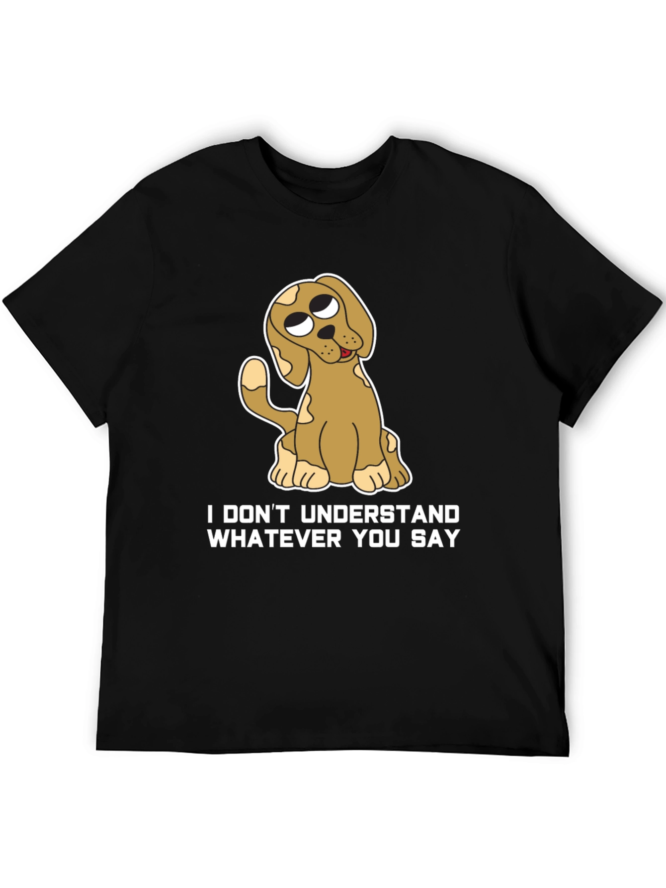 Funny Dog T-Shirt - I Dont Understand