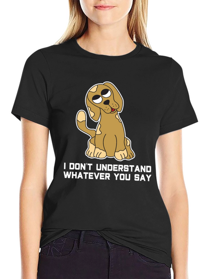 Funny Dog T-Shirt - I Dont Understand