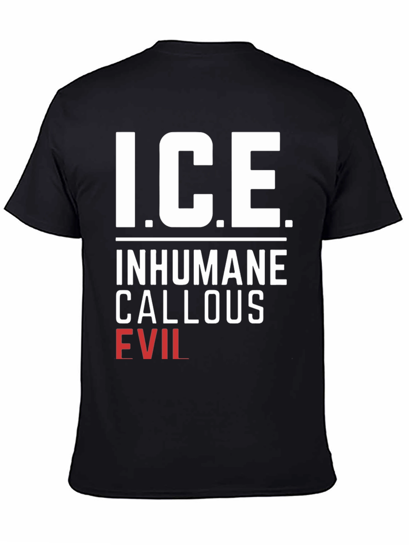 I.C.E. T-Shirt - Inhumane Callous Evil